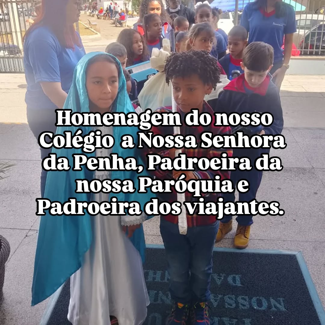 Homenagem a Nossa Senhora da Penha Col�gio Passionista Santa Luzia